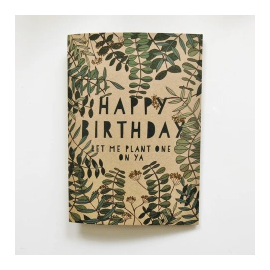 Let Me Plant One on You Card