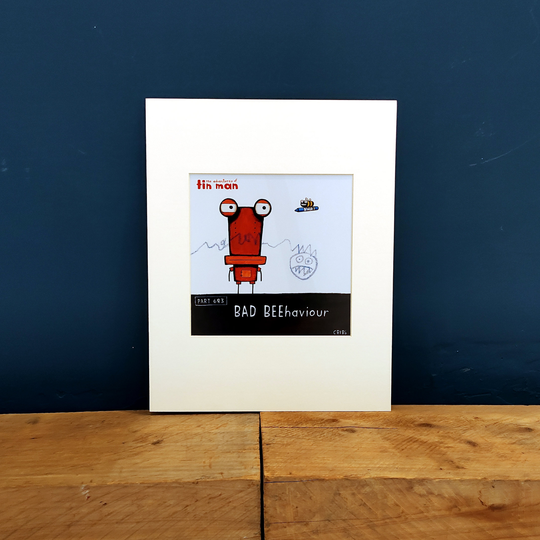 Matted Print Tin Man Bad Beehaviour